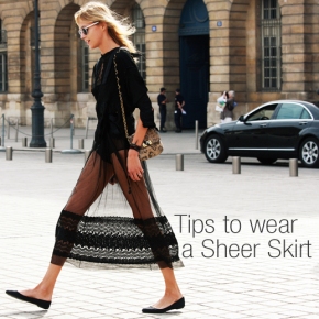 How to Wear Sheer Skirts for the Bold and the Faint at heart!